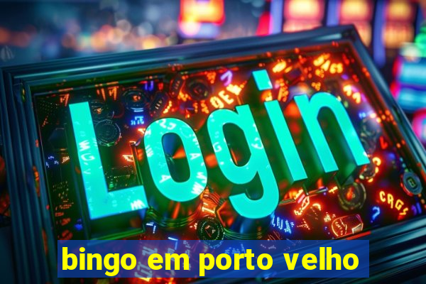 bingo em porto velho